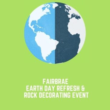 Fairbrae Earth Day Refresh & Rock Decorating- Sat. 4/24