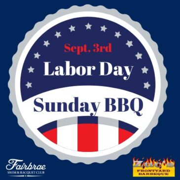 Labor Day “Last” Sunday Summer BBQ- Sun. 9/3