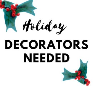 Holiday Decorators Needed on Mon. 11/27!