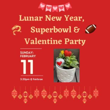 Lunar New Yr, Superbowl & Valentine’s Day Party