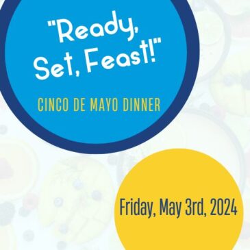 “Ready, Set, Feast!” – Cinco de Mayo Event on Fri. 5/3