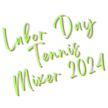 Labor Day Weekend Tennis Mixer!