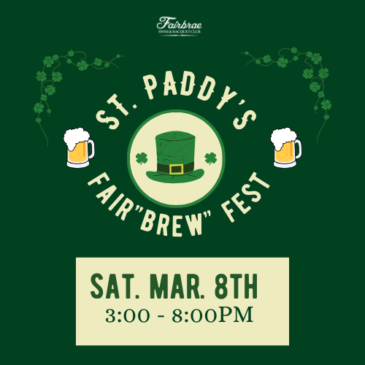 3rd Annual St. Patty’s Fair”brew” Fest- Sat. 3/8