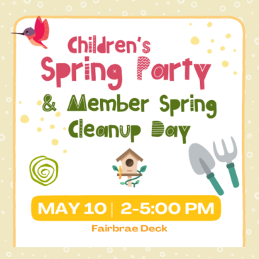 Children’s Spring Party & Member Spring Cleanup Day- Sat 5/10