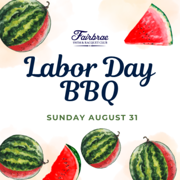 Don’t Miss the Labor Day BBQ- 8/31